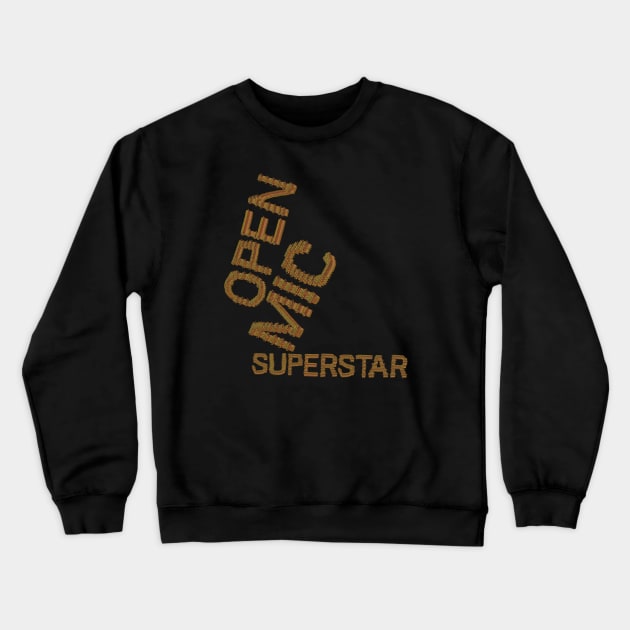 Open Mic Superstar Crewneck Sweatshirt by HexAndVector